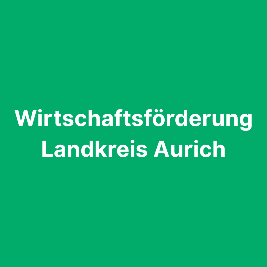 Wirtschaftsförderung Landkreis Aurich