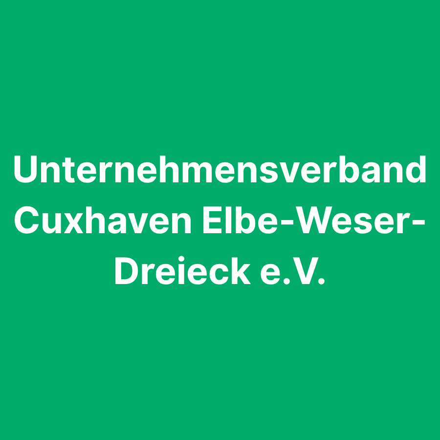 Unternehmensverband Cuxhaven Elbe-Weser-Dreieck e.V.