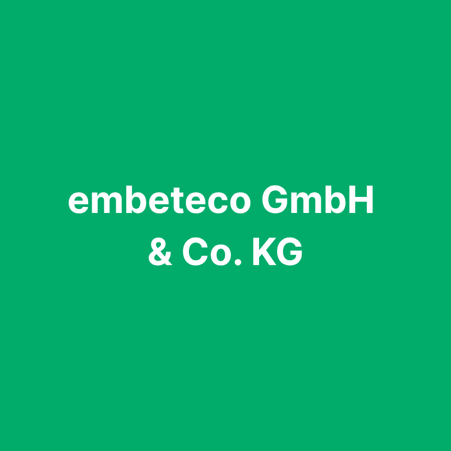 embeteco GmbH &#038; Co. KG