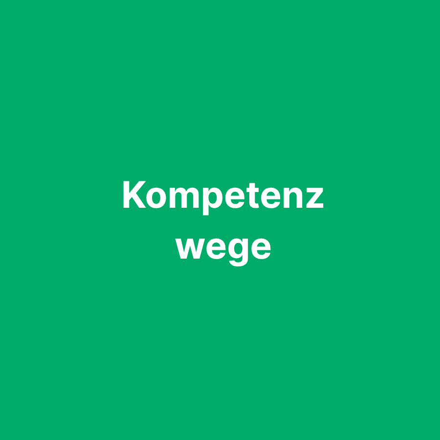 Kompetenzwege