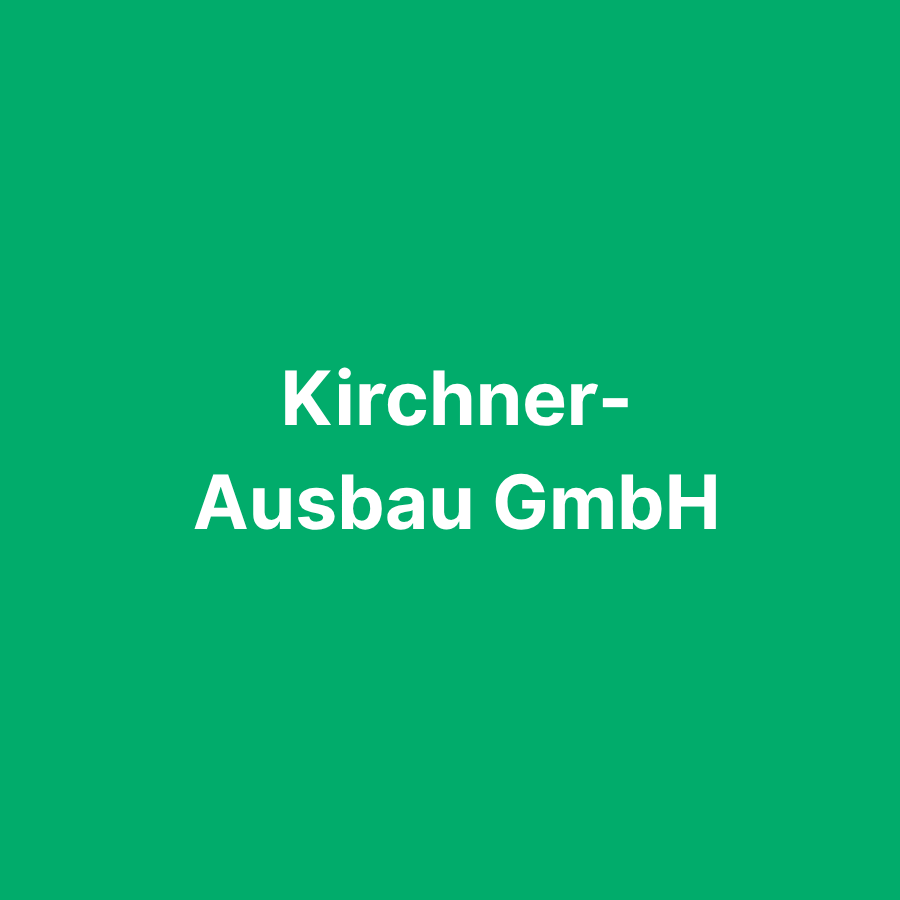 Kirchner-Ausbau GmbH
