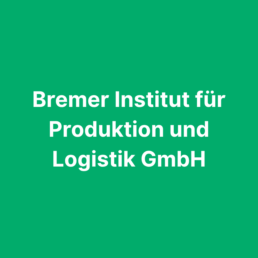 Bremer Institut für Produktion und Logistik GmbH